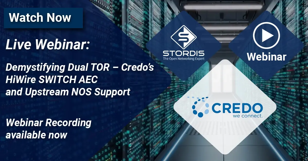 Webinar Session Recording with CREDO: “Demystifying Dual TOR – Credo’s HiWire SWITCH AEC and Upstream NOS Support”